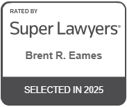 Rated By Super Lawyers | Brent R. Eames | Selected in 2025