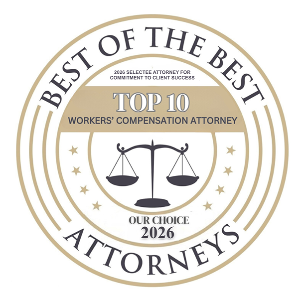 Best of the Best Attorneys | 2026 Selectee Attorney for Commitment to Client Success | Top 10 Workers' Compensation Attorney | Our Choice 2026